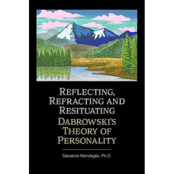 Reflecting, Refracting, and Resituating Dabrowski's Theory of Personality (Paperback)