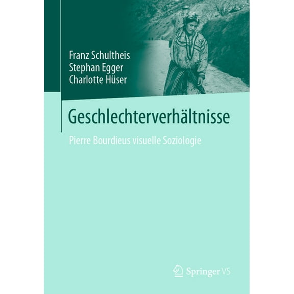 GeschlechterverhÃ¤ltnisse: Pierre Bourdieus Visuelle Soziologie, (Paperback)