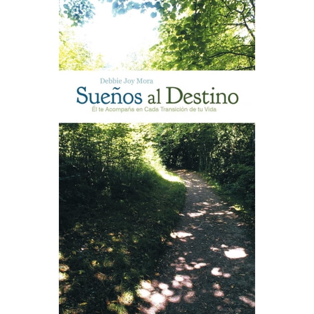 Suenos Al Destino: El Te Acompana En Cada Transicion de Tu Vida