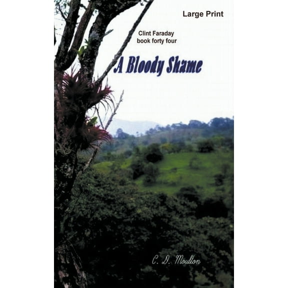 Clint Faraday Mysteries A Bloody Shame, Book 44, (Paperback)