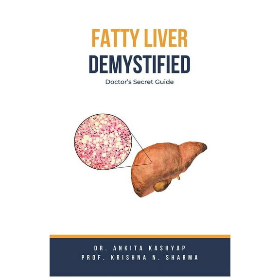Fatty Liver Demystified: Doctor's Secret Guide, (Paperback)