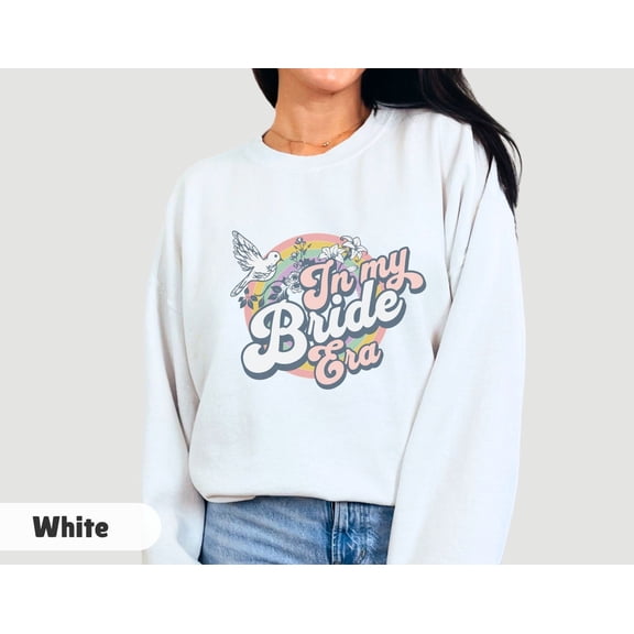 In My Bride Era Sweatshirt Bride Sweatshirt Wifey Sweatshirt Future Mrs Sweater Bride Fiancee Crewneck Bridal Shower Engagement 330 Tshirt All Size S-5XL