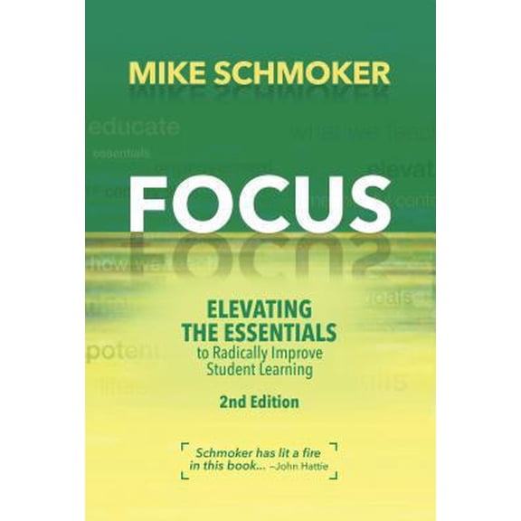 Pre-Owned Focus: Elevating the Essentials to Radically Improve Student Learning (Paperback) 1416626344 9781416626343