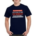 thumbnail image 3 of No You're Right Let's Do It the Dumbest Way Possible - Sarcastic T Shirt - 3X-Large - Navy, 3 of 5