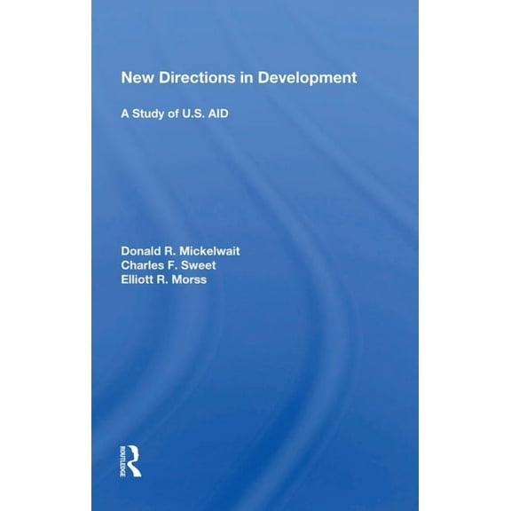 New Directions In Development: A Study Of U.s. Aid, (Paperback)
