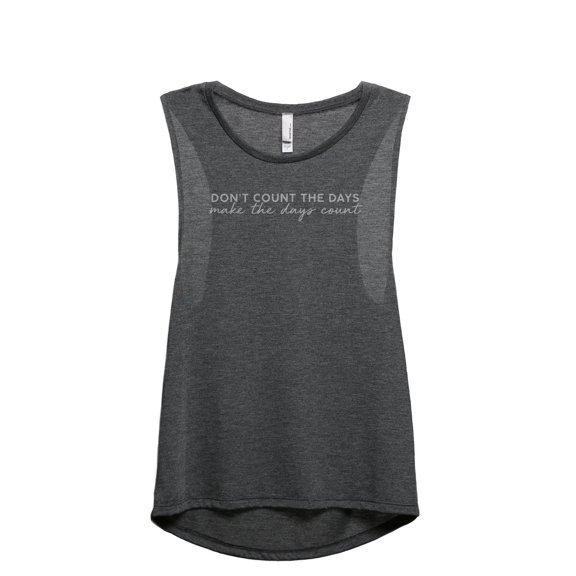 Don't Count The Days Make The Days Count Women's Fashion Sleeveless Muscle Workout Yoga Tank Top Charcoal Grey Medium