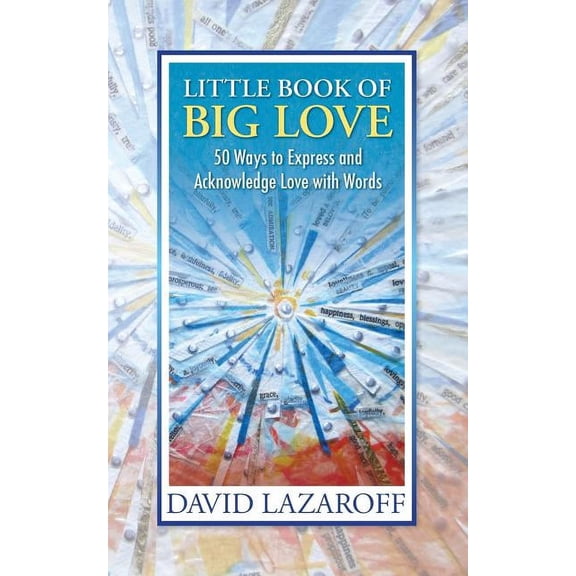 Little Book of Big Love - 50 Ways to Express and Acknowledge Love with Words (Paperback)