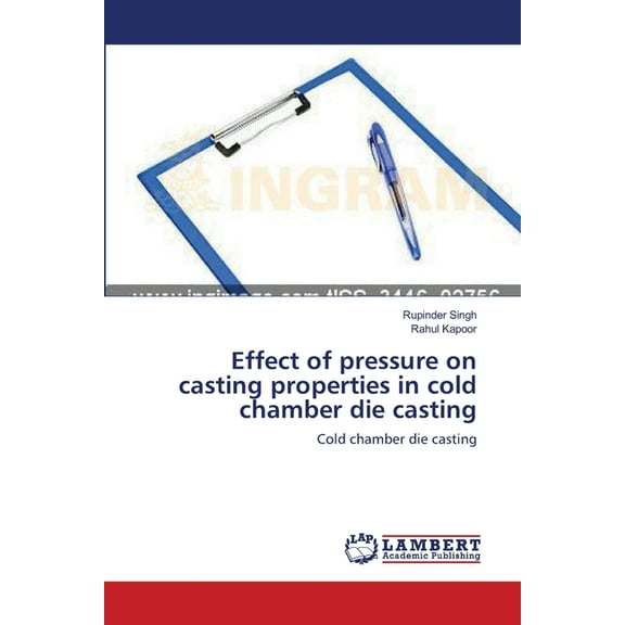 Effect of pressure on casting properties in cold chamber die casting (Paperback)