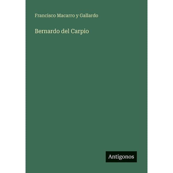 Bernardo del Carpio, (Paperback)