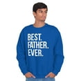 thumbnail image 4 of Best Father Ever Dad Fathers Day Men's Big & Tall Crewneck Sweatshirt Brisco Brands 5X, 4 of 5
