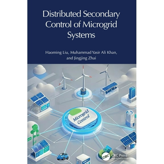 Distributed Secondary Control of Microgrid Systems, (Hardcover)