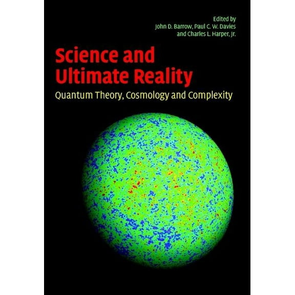 Science and Ultimate Reality: Quantum Theory, Cosmology, and Complexity, (Hardcover)