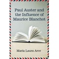 thumbnail image 1 of Paul Auster et l'Influence de Maurice Blanchot, Marfa Laura Arce Broché, 1 of 1