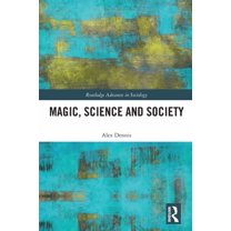 Routledge Advances in Sociology Magic, Science and Society, (Paperback)