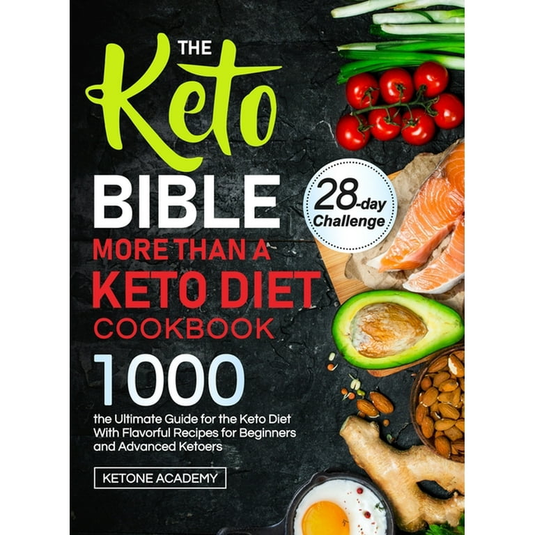 The Keto Bible More Than A Keto Diet Cookbook : The Ultimate Guide For The Keto  Diet With 1000 Flavorful Recipes For Beginners And Advanced Ketoers  (Hardcover) - Walmart.Com