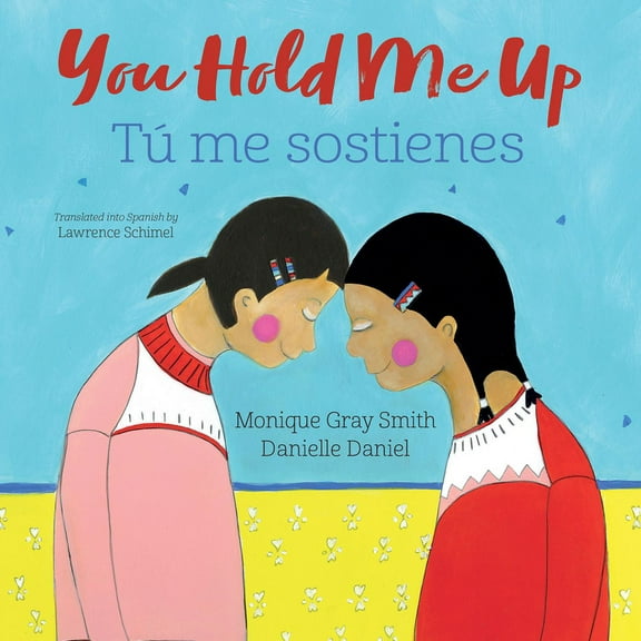 You Hold Me Up / TÃº Me Sostienes, (Paperback)