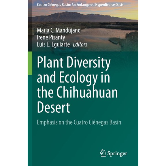 Cuatro Ciénegas Basin: An Endangered Hyp Plant Diversity and Ecology in the Chihuahuan Desert: Emphasis on the Cuatro Ciénegas Basin, (Paperback)