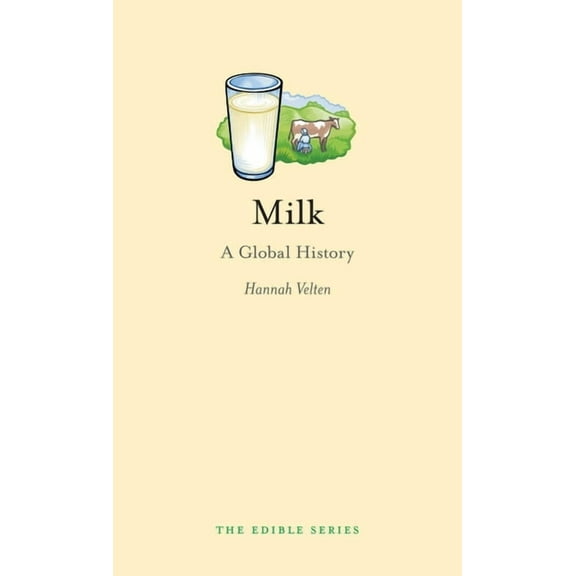 Edible: Milk : A Global History (Hardcover)