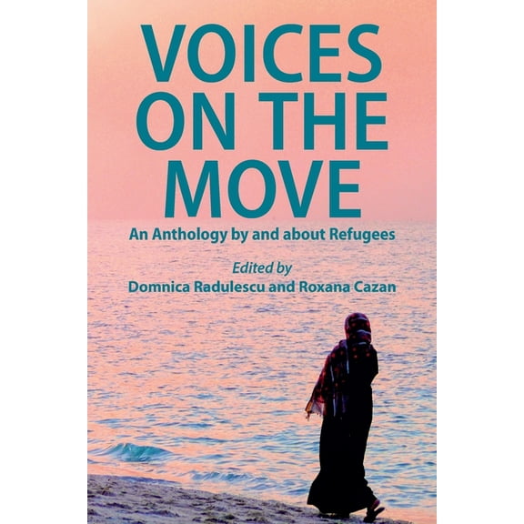 Voices on the Move: An Anthology by and about Refugees (Paperback)