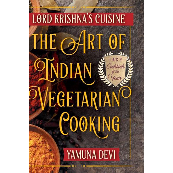 Lord Krishna's Cuisine: The Art of Indian Vegetarian Cooking, (Hardcover)