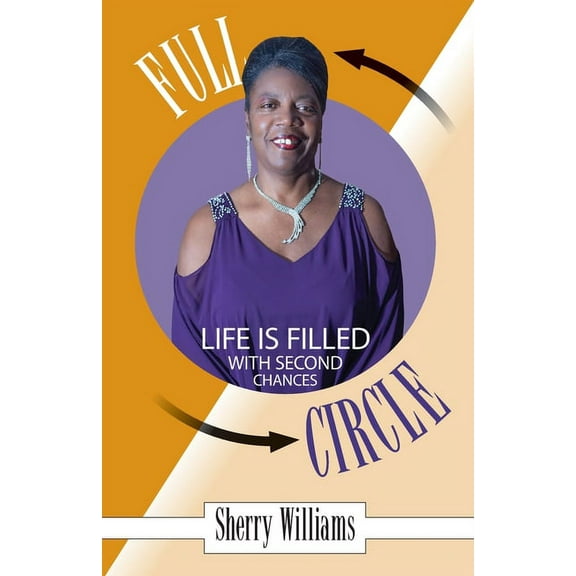 FULL CIRCLE! Life is Filled with Second Chances, (Paperback)