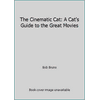 The Cinematic Cat: A Cat's Guide to the Great Movies [Paperback - Used]