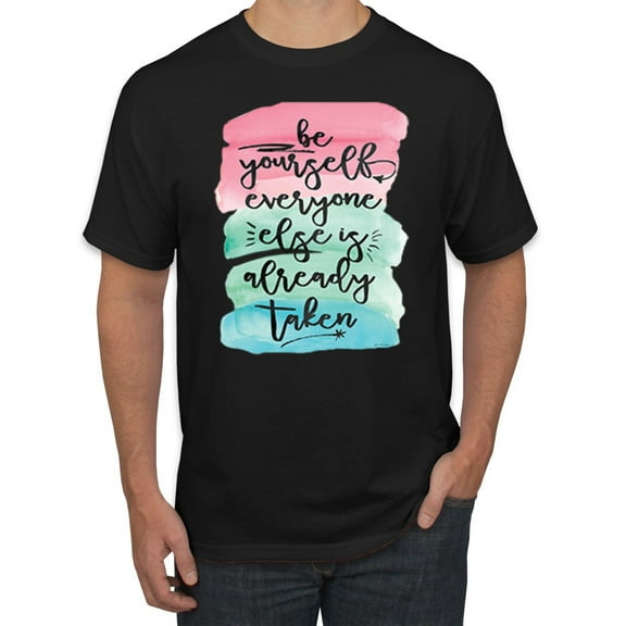 Wild Bobby, Be Yourself Everyone Else Is Taken Artistic Watercolor Pop Culture Men's Graphic T-Shirt, Black, Small