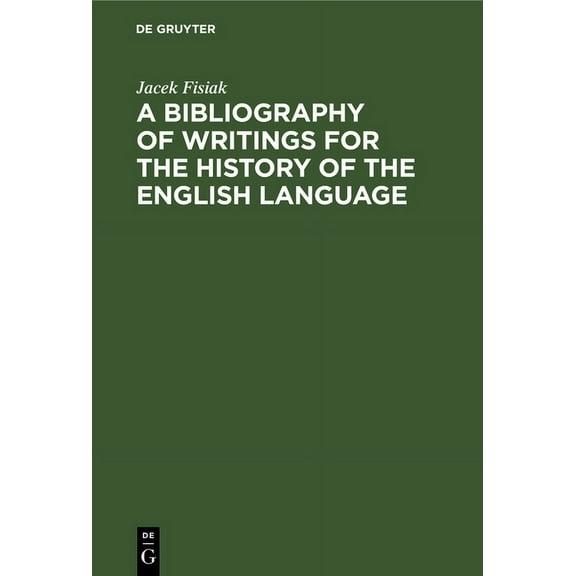 A Bibliography of Writings for the History of the English Language, (Hardcover)
