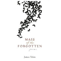 Autumn House Poetry Mass of the Forgotten, (Paperback)