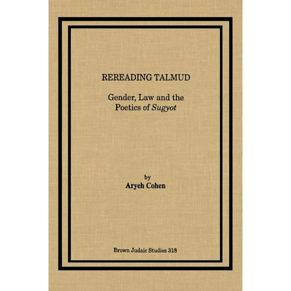 Rereading Talmud: Gender, Law, and the Poetics of Sugyot (Paperback)