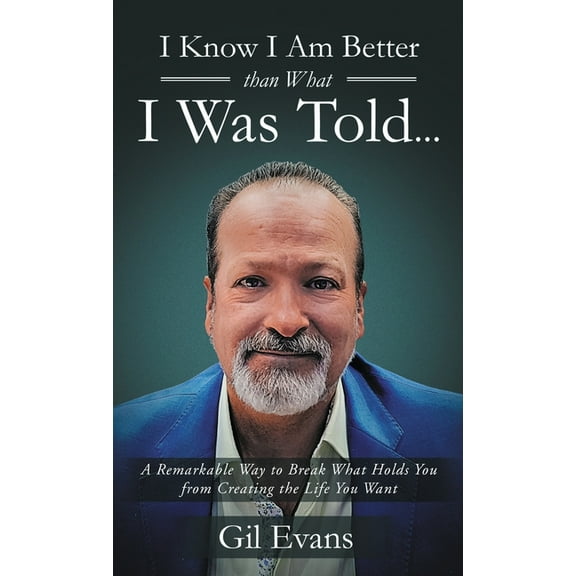 I know I am better than what I was told..., (Hardcover)