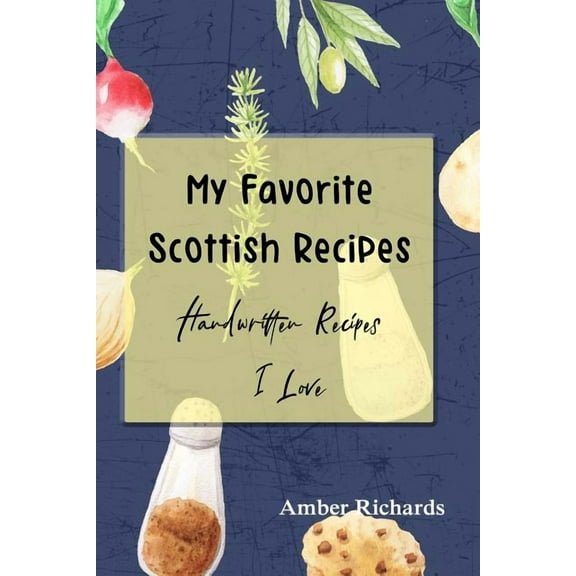 My Favorite Scottish Recipes : Handwritten Recipes I Love (Paperback)