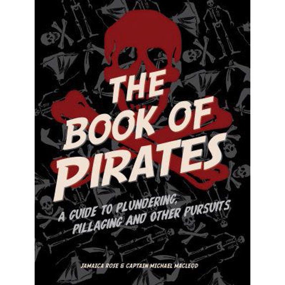 Pre-Owned The Book of Pirates: A Guide to Plundering, Pillaging and Other Pursuits (Hardcover) 1423606701 9781423606703