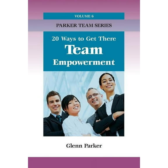 Team Empowerment : 20 Ways to Get There (Paperback)