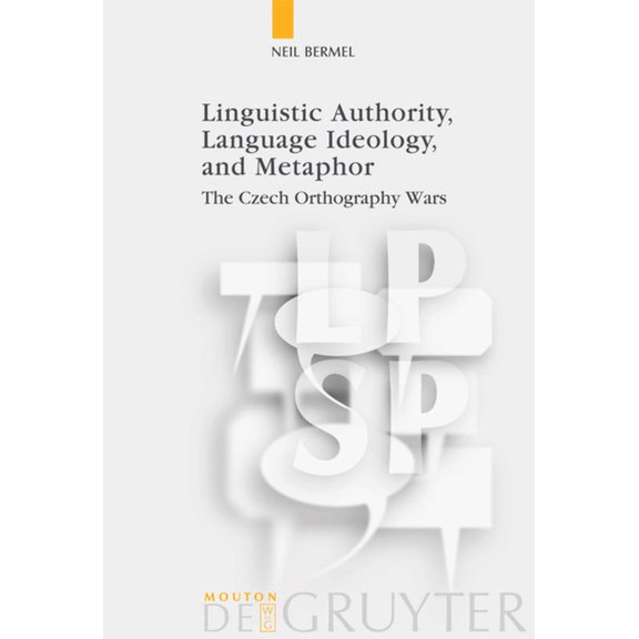 Language, Power and Social Process [Lpsp Linguistic Authority, Language Ideology, and Metaphor, Book 17, (Paperback)