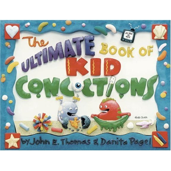 Pre-Owned The Ultimate Book of Kid Concoctions: More Than 65 Wacky, Wild, & Crazy Concoctions (Paperback) 0805444432 9780805444438