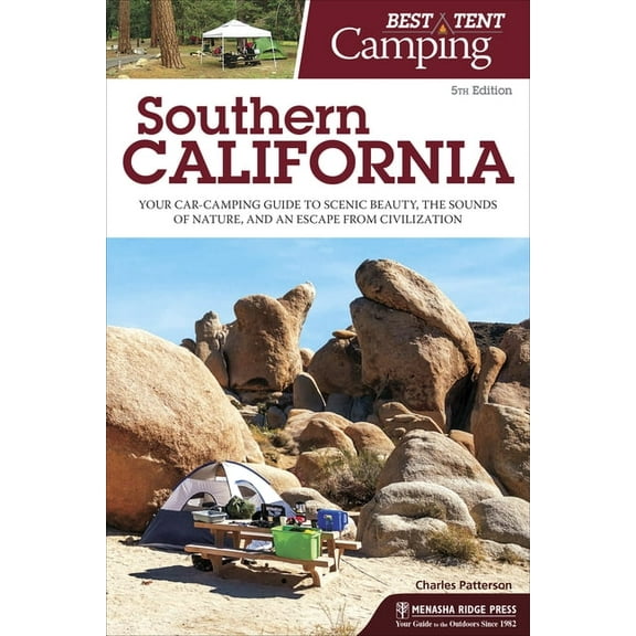Best Tent Camping Best Tent Camping: Southern California: Your Car-Camping Guide to Scenic Beauty, the Sounds of Nature, and an Escape fro, (Paperback)