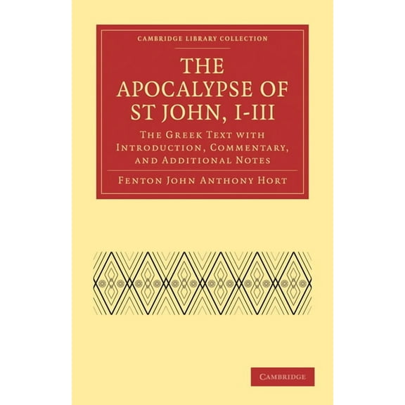 Cambridge Library Collection - Biblical The Apocalypse of St John, I-III, (Paperback)