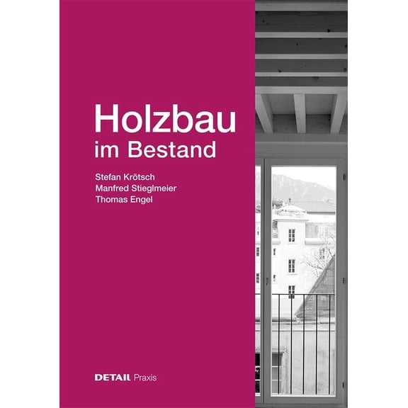 Detail Praxis: Holzbau Im Bestand (Hardcover)