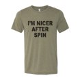 thumbnail image 1 of "I'm Nicer After Spin, Spin Shirt, Spin, Spin Class, Unisex Fit, Sublimation, Spin Apparel, Gift For Her, Spinning Shirt, Spinning, Heather Olive, XL", 1 of 1