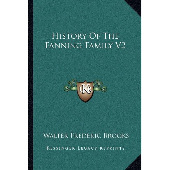 History Of The Fanning Family V2 Paperback 1162984481 9781162984483 Walter Frederic Brooks