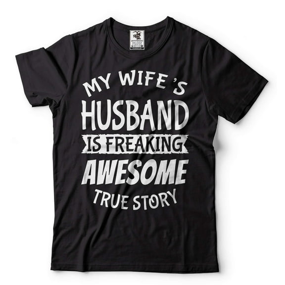 Mens My Wife's Husband Is Freaking Awesome Shirt Funny Husband Shirt Husband Gifts Gift For Men