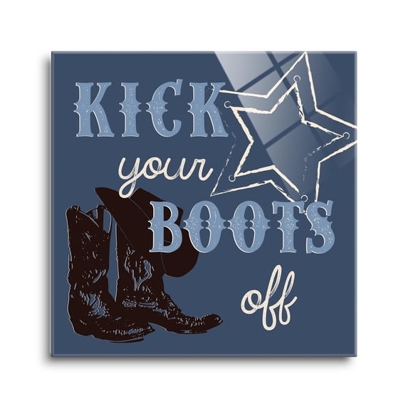 Kick Your Boots Off Blue Boots Hat Star 12 x 12 Glass Wall Hanging Sign