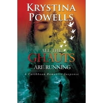 All The Ghauts Are Running: A Caribbean Romantic Suspense, (Paperback)