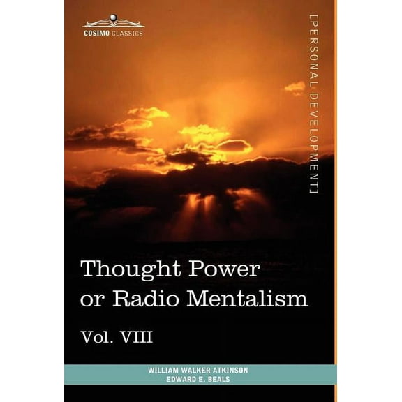 Personal Power Books (in 12 Volumes), Vol. VIII: Thought Power or Radio Mentalism (Hardcover)