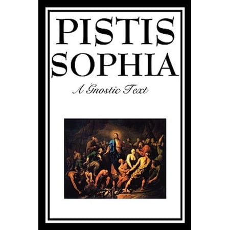 Pre-Owned Pistis Sophia: The Gnostic Text of Jesus Mary Mary Magdalene Jesus and His Disciples (Paperback)