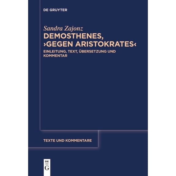 Texte Und Kommentare Demosthenes, >Gegen Aristokrates, Book 71, (Paperback)