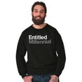 thumbnail image 5 of Entitled Millennial Funny Sarcastic Sweatshirt for Men or Women Brisco Brands X, 5 of 6