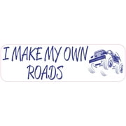 10in x 3in I Make My Own Roads Magnet