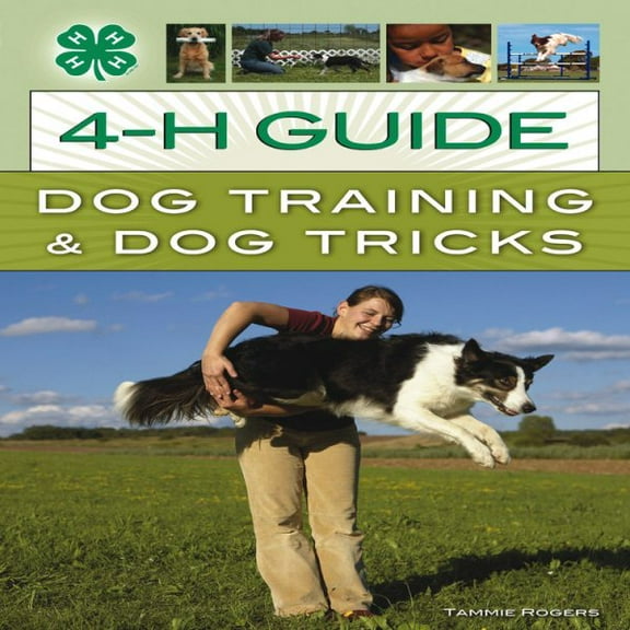 Pre-Owned 4-H Guide to Dog Training & Dog Tricks (Paperback) 0760336296 9780760336298